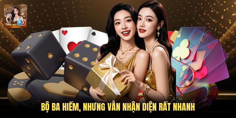 Bộ ba hiếm, nhưng vẫn nhận diện rất nhanh