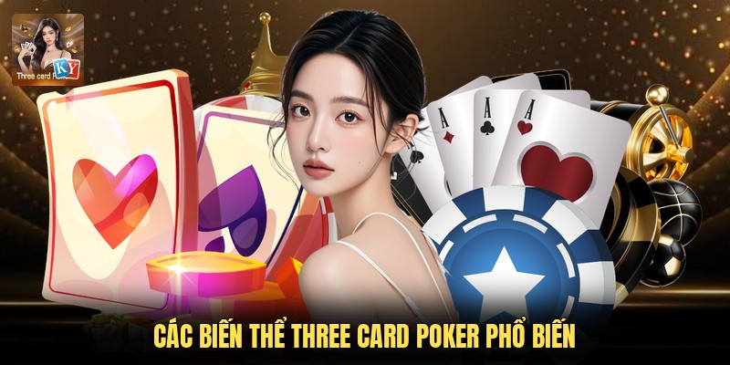 Các biến thể Three Card Poker phổ biến
