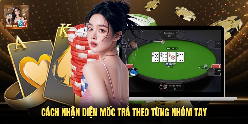 Cách nhận diện mốc trả theo từng nhóm tay