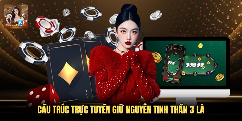 Cấu trúc trực tuyến giữ nguyên tinh thần 3 lá