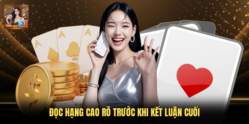Đọc hạng cao rõ trước khi kết luận cuối