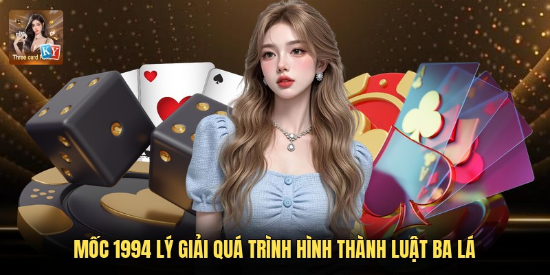 Mốc 1994 lý giải quá trình hình thành luật ba lá
